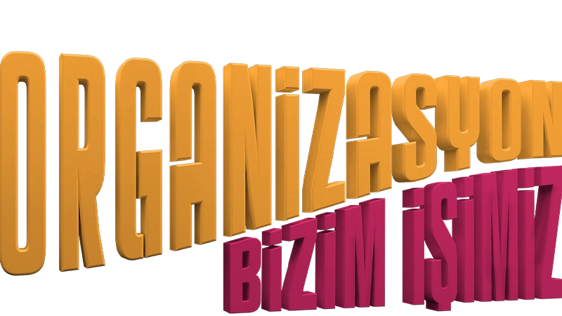 Organizasyon Bizim İşimiz S01 B03